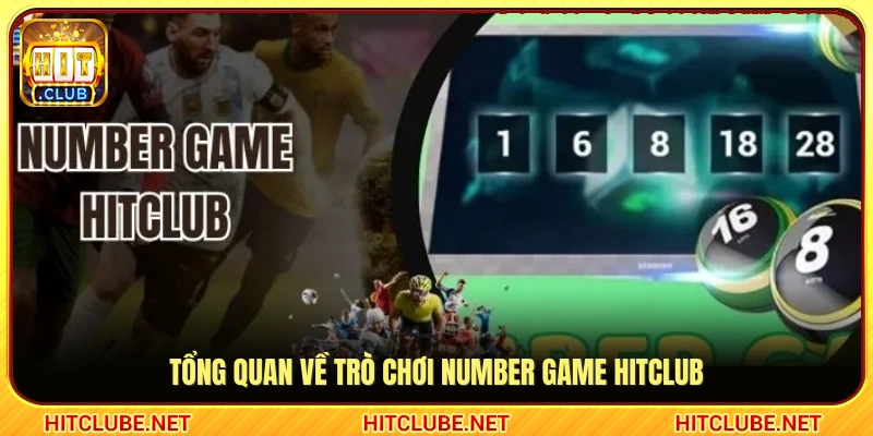Giới thiệu trò chơi dự đoán số Number Game Hitclub